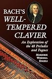 Bachs Welltempered Clavier An Exploration Of The 48 Preludes And Fugues