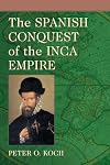 The Spanish Conquest of the Inca Empire