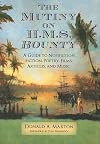 The Mutiny on H.M.S. Bounty: A Guide to Nonfiction, Fiction, Poetry, Films, Articles, and Music
