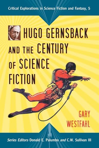 Hugo Gernsback and the Century of Science Fiction (By: Gary Westfahl) cover