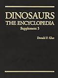Dinosaurs The Encyclopedia Supplement 5