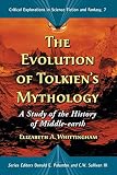 The Evolution Of Tolkiens Mythology A Study Of The History Of Middleearth Critical Explorations In Science Fiction And Fantasy 7