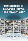 Encyclopedia of Television Shows, 1925 through 2007 (4 Volume Set)