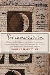 Documentation: A History and Critique of Attribution, Commentary, Glosses, Marginalia, Notes, Bibliographies, Works-Cited Lists, and Citation Indexing and Analysis