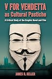 V For Vendetta As Cultural Pastiche A Critical Study Of The Graphic Novel And Film