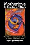 Motherlove in Shades of Black: The Maternal Psyche in the Novels of African American Women