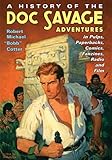 A History Of The Doc Savage Adventures In Pulps Paperbacks Comics Fanzines Radio And Film