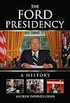 The Ford Presidency: A History