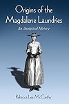 Origins of the Magdalene Laundries: An Analytical History
