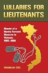 Lullabies for Lieutenants: Memoir of a Marine Forward Observer in Vietnam, 1965-1966
