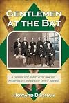 Gentlemen at the Bat: A Fictional Oral History of the New York Knickerbockers and the Early Days of Base Ball