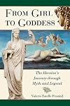 From Girl to Goddess: The Heroine’s Journey through Myth and Legend