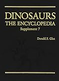 Dinosaurs The Encyclopedia Supplement 7