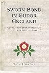 Sworn Bond in Tudor England: Oaths, Vows and Covenants in Civil Life and Literature