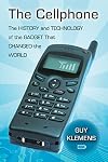 The Cellphone: The History and Technology of the Gadget That Changed the World