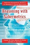 Reasoning with Sabermetrics: Applying Statistical Science to Baseball's Tough Questions