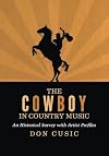 The Cowboy in Country Music: An Historical Survey with Artist Profiles