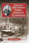 Edward Drummond Libbey, American glassmaker