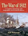 The War of 1812: A Complete Chronology with Biographies of 63 General Officers