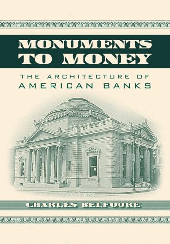 Monuments to Money: The Architecture of American Banks book cover