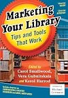 Marketing Your Library: Tips and Tools That Work