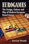 Eurogames: The Design, Culture and Play of Modern European Board Games
