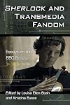 Sherlock and Transmedia Fandom: Essays on the BBC Series