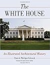 The White House: An Illustrated Architectural History