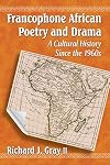 Francophone African poetry and drama : a cultural history since the 1960s