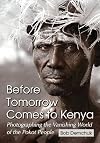 Before Tomorrow Comes to Kenya: Photographing the Vanishing World of the Pokot People