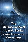 The Culture Series of Iain M. Banks: A Critical Introduction