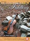 Mel Bay presents The Violinist's Guide to Fiddling