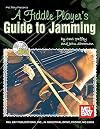 Mel Bay A Fiddle Player's Guide to Jamming