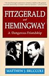 Fitzgerald and Hemingway: A Dangerous Friendship