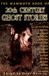 The Mammoth Book of Twentieth-Century Ghost Stories