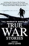 The Mammoth Book of True War Stories