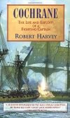 Cochrane: The Life and Exploits of a Fighting Captain