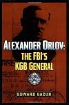 Alexander Orlov: The FBI's KGB General