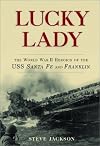 Lucky Lady: The World War II Heroics of the USS Santa Fe and Franklin