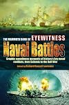 The Mammoth Book of Eyewitness Naval Battles: Graphic Eyewitness Accounts of History's Key Naval Conflicts, from Salamis to the Gulf War