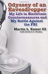 Odyssey of an Eavesdropper: My Life in Electronic Countermeasures and My Battle Against the FBI