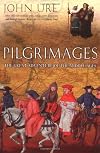 Pilgrimages: The Great Adventure of the Middle Ages