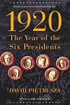 1920: The Year of the Six Presidents