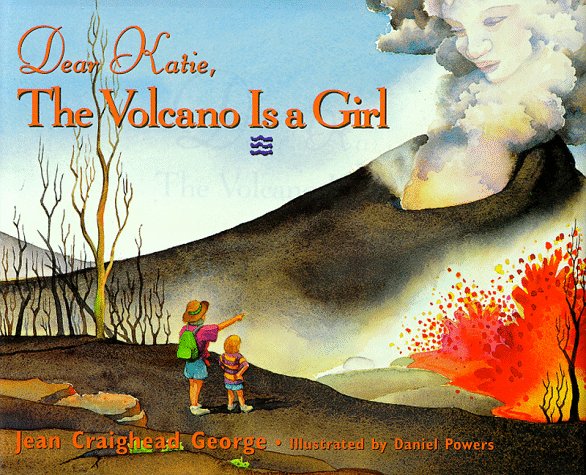 Dear Katie, the Volcano Is a Girl book cover