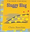 Sluggy Slug (Thingy Things)