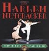 The Harlem Nutcracker: Picture Book