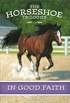 In Good Faith (The Horseshoe Trilogies)