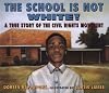 The School is Not White!: A True Story of the Civil Rights Movement