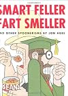 Smart Feller Fart Smeller: And Other Spoonerisms