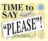 Time to Say "Please"!
